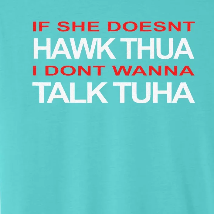 Hawk Thua Meme Pun If She Doesnt Hawk Thua ChromaSoft Performance T-Shirt