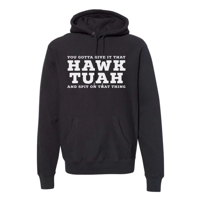 Hawk Tuah Meme Funny Girl Viral Premium Hoodie