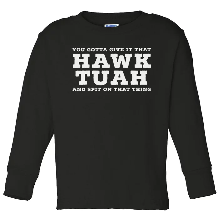 Hawk Tuah Meme Funny Girl Viral Toddler Long Sleeve Shirt