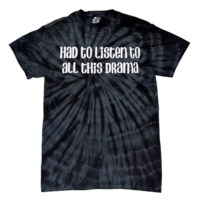 Here’S To My Momma Had To Listen All This Drama MotherS Day Tie-Dye T-Shirt