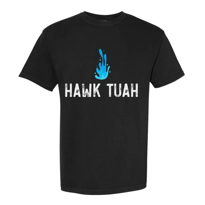 Hawk Tuah Meme Hawk Tuah Viral Saying Hawk Tuah Garment-Dyed Heavyweight T-Shirt