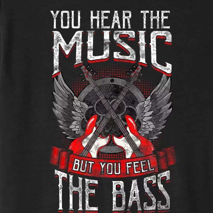 Hear the Music Feel the Bass Player Bassist Guitarist Gift ChromaSoft Performance T-Shirt