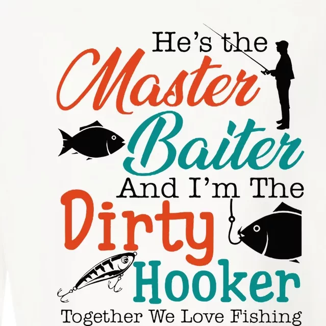 HeS The Master Baiter And IM The Dirty Fishing Cropped Pullover Crew