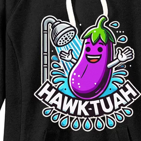 Hawk Tuah Meme Eggplant Joke T Huck Tua Women's Fleece Hoodie