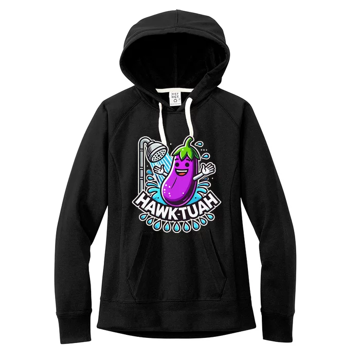 Hawk Tuah Meme Eggplant Joke T Huck Tua Women's Fleece Hoodie