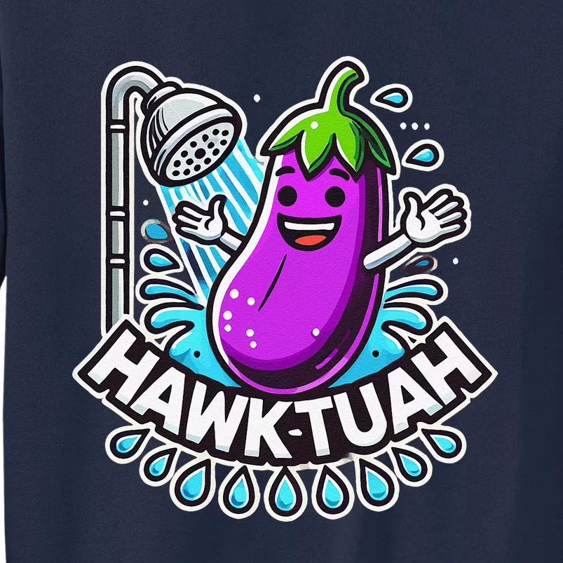 Hawk Tuah Meme Eggplant Joke T Huck Tua Tall Sweatshirt