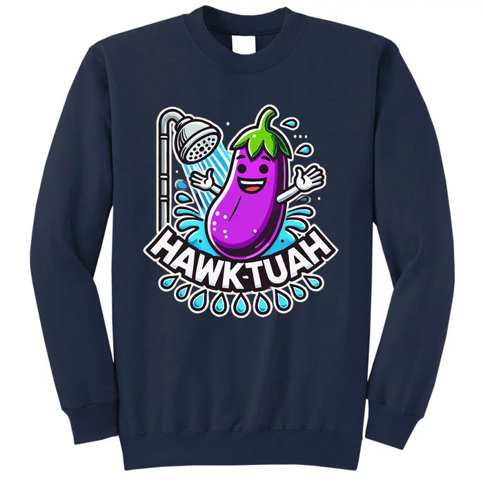 Hawk Tuah Meme Eggplant Joke T Huck Tua Tall Sweatshirt