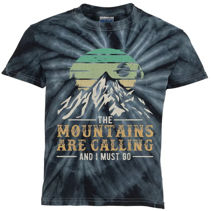 Hiking The Mountains Are Calling And I Must Go Kids Tie-Dye T-Shirt