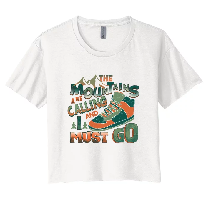 Hiking The Mountains Are Calling I Must Go Gift Hiking Shoes Women's Crop Top Tee