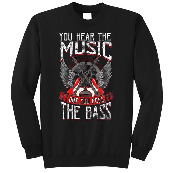 Hear The Music Feel The Bass Player Bassist Guitarist Gift Sweatshirt