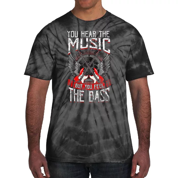 Hear The Music Feel The Bass Player Bassist Guitarist Gift Tie-Dye T-Shirt