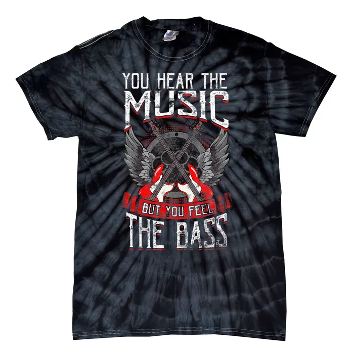 Hear The Music Feel The Bass Player Bassist Guitarist Gift Tie-Dye T-Shirt