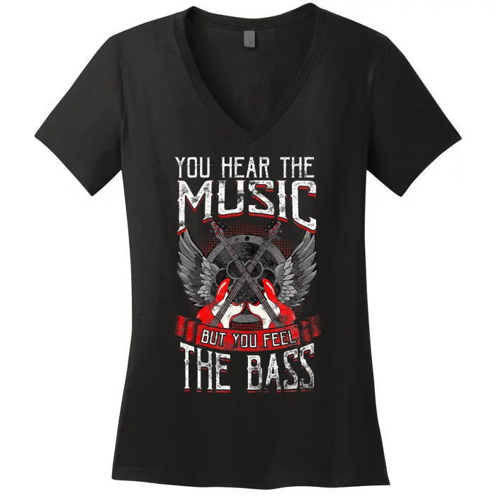 Hear The Music Feel The Bass Player Bassist Guitarist Gift Women's V-Neck T-Shirt