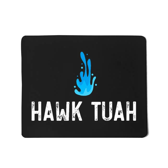 Hawk Tuah Meme Hawk Tuah Viral Saying Hawk Tuah Mousepad