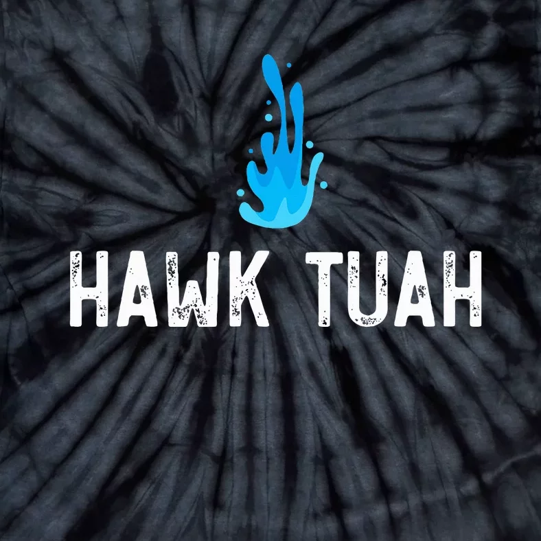 Hawk Tuah Meme Hawk Tuah Viral Saying Hawk Tuah Tie-Dye T-Shirt