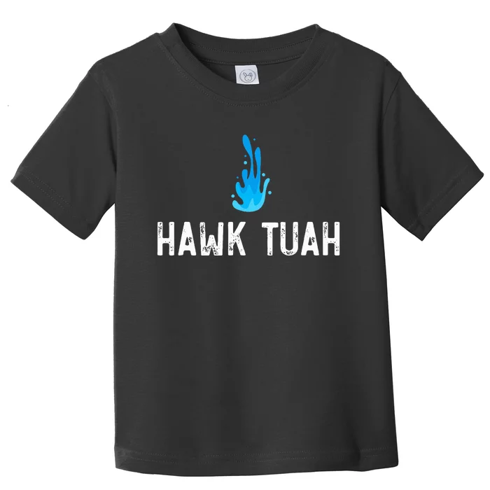 Hawk Tuah Meme Hawk Tuah Viral Saying Hawk Tuah Toddler T-Shirt