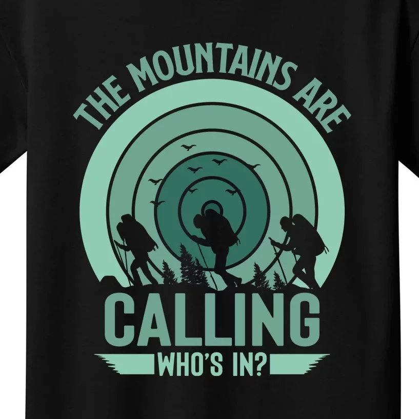 Hiking The Mountains Are Calling Whos In Gift Kids T-Shirt