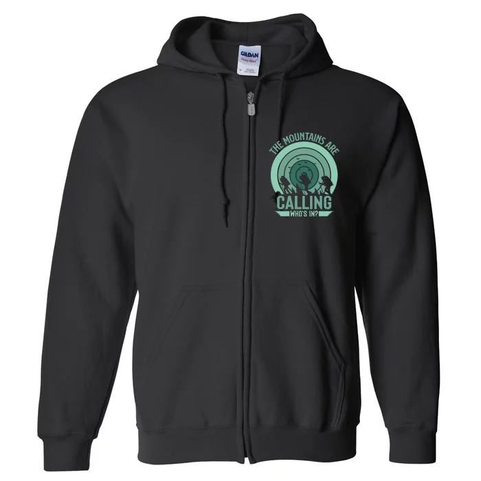 Hiking The Mountains Are Calling Whos In Gift Full Zip Hoodie