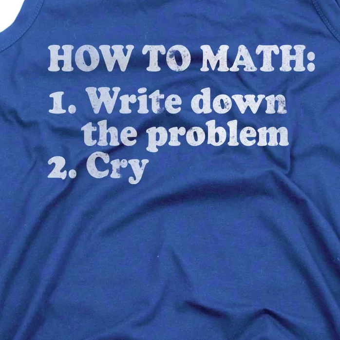 How To Math Write Down The Problem And Cry Tank Top