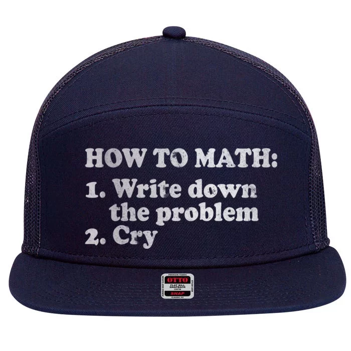 How To Math Write Down The Problem And Cry 7 Panel Mesh Trucker Snapback Hat