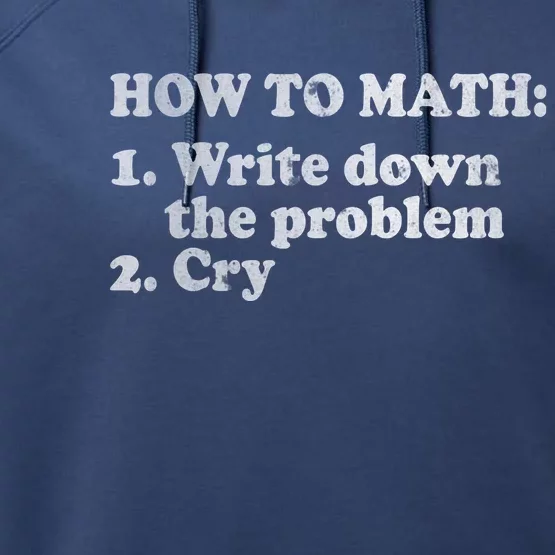 How To Math Write Down The Problem And Cry Performance Fleece Hoodie