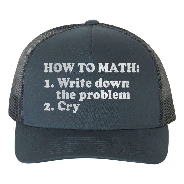 How To Math Write Down The Problem And Cry Yupoong Adult 5-Panel Trucker Hat