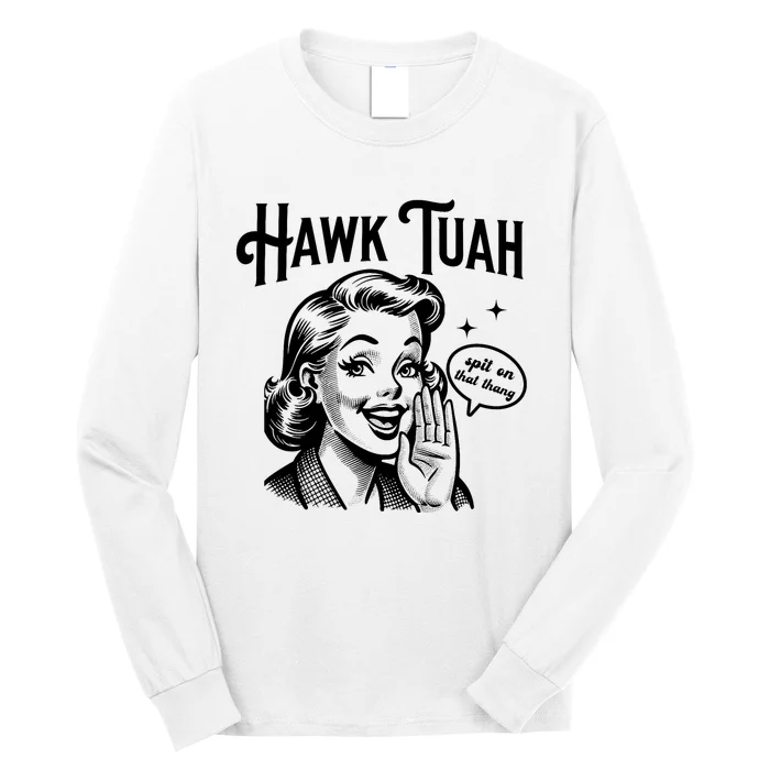 Hawk Tuah Meme Hawk Tush Spit On That Thang 50s Woman Funny Long Sleeve Shirt