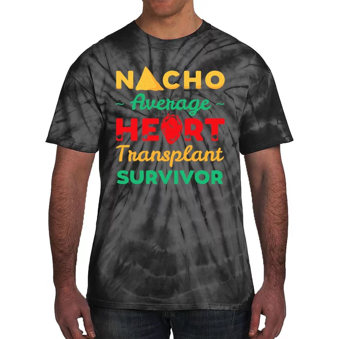 Heart Transplant Nacho Lover Survivor Cardiac Orthotopic Tie-Dye T-Shirt