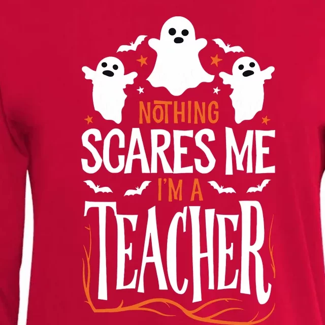 Halloween Teacher Nothing Scares Me Funny Teachers Womens Cotton Relaxed Long Sleeve T-Shirt