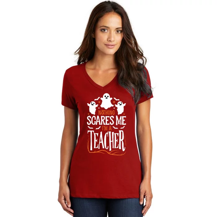 Halloween Teacher Nothing Scares Me Funny Teachers Women's V-Neck T-Shirt