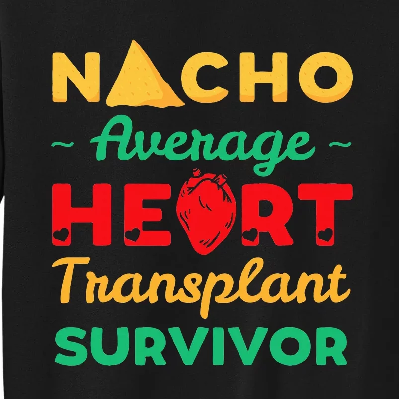 Heart Transplant Nacho Lover Survivor Cardiac Orthotopic Sweatshirt