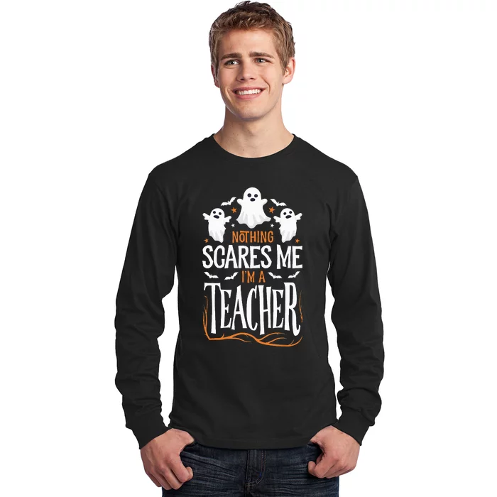 Halloween Teacher Nothing Scares Me Funny Teachers Long Sleeve Shirt