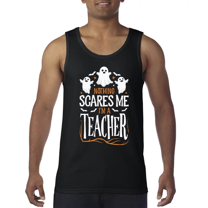 Halloween Teacher Nothing Scares Me Funny Teachers Tank Top