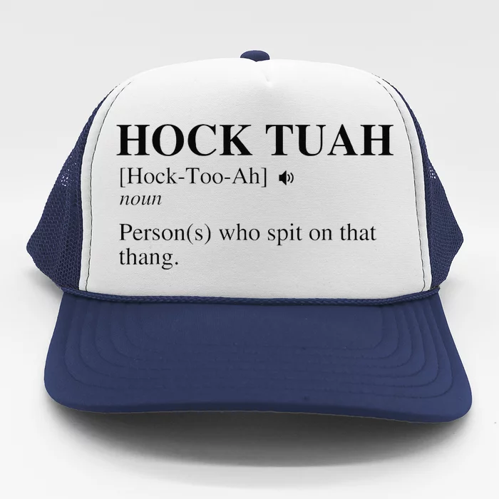 Hock Tuah Noun Definition Person Who Spit On That Thang Trucker Hat