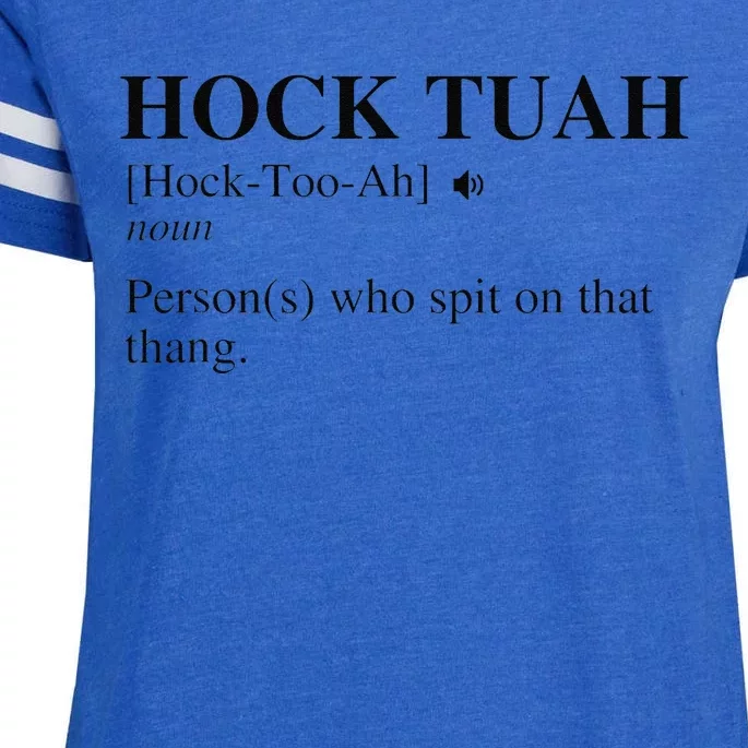 Hock Tuah Noun Definition Person Who Spit On That Thang Enza Ladies Jersey Football T-Shirt