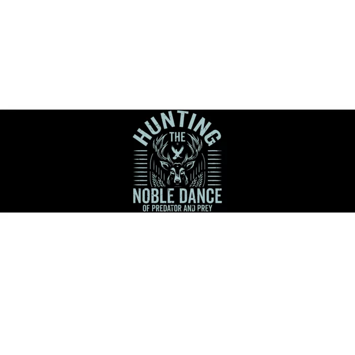 Hunting The Noble Dance Of Predator And Prey Hunting Bumper Sticker