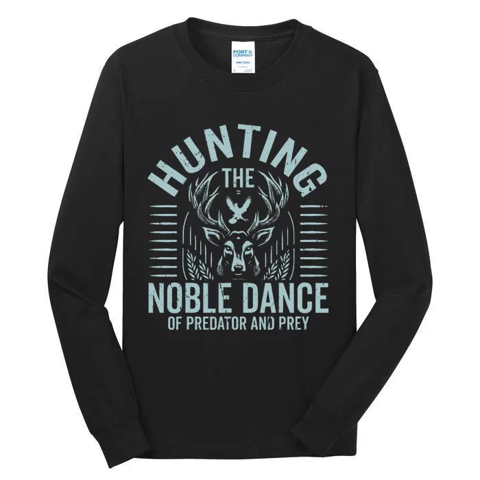 Hunting The Noble Dance Of Predator And Prey Hunting Tall Long Sleeve T-Shirt