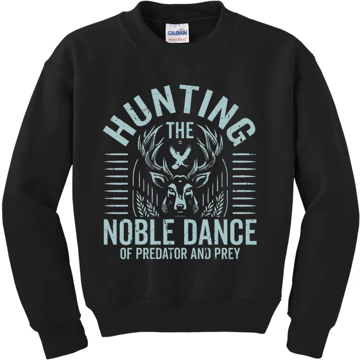 Hunting The Noble Dance Of Predator And Prey Hunting Kids Sweatshirt