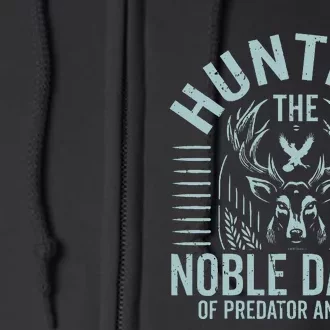 Hunting The Noble Dance Of Predator And Prey Hunting Full Zip Hoodie