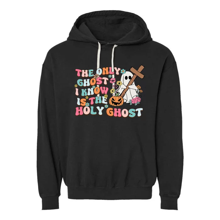 Halloween The Only Ghost I Know Is The Holy Ghost Christian Garment-Dyed Fleece Hoodie