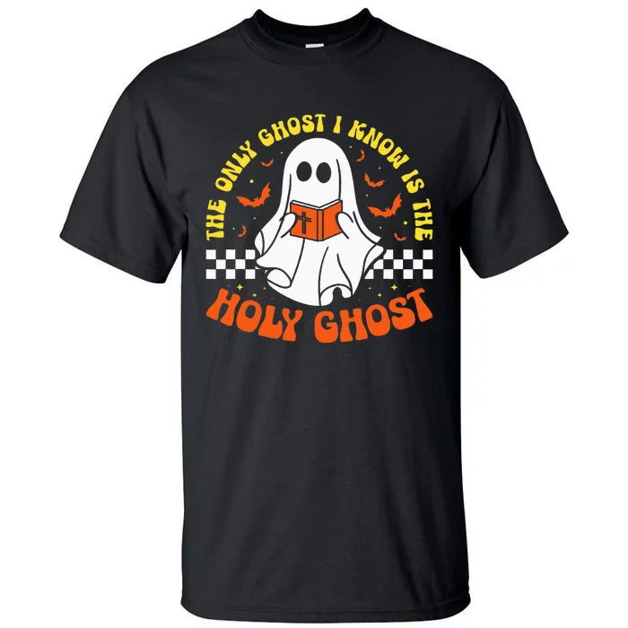 Halloween The Only Ghost I Know Is The Holy Ghost Christian Tall T-Shirt