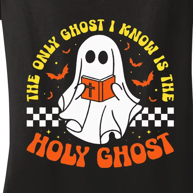 Halloween The Only Ghost I Know Is The Holy Ghost Christian Women's V-Neck T-Shirt