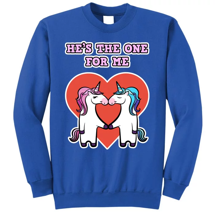 He's The One For Me Cool Gift Couple Unicorn Valentine Gift Tall Sweatshirt