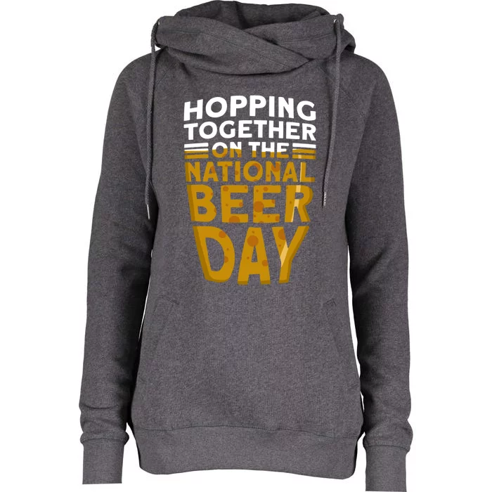 Hopping Together On The National Beer Day Gift Beer Day Beer Meaningful Gift Womens Funnel Neck Pullover Hood