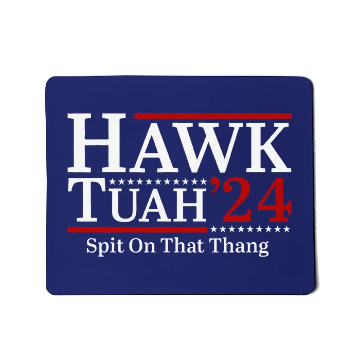 Hawk Tuahspit On That Thang 2024 Funny Viral Meme Mousepad