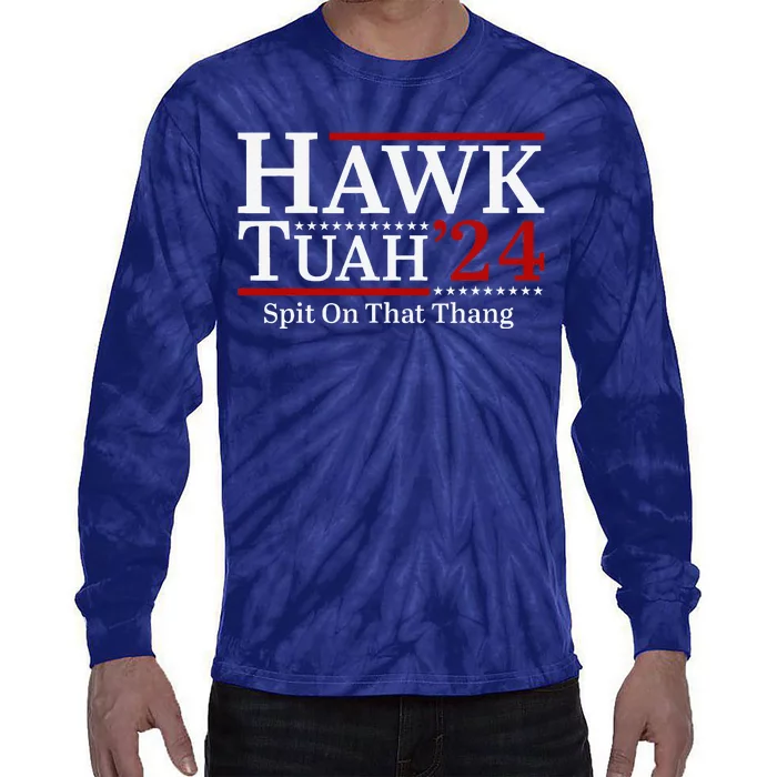 Hawk Tuahspit On That Thang 2024 Funny Viral Meme Tie-Dye Long Sleeve Shirt