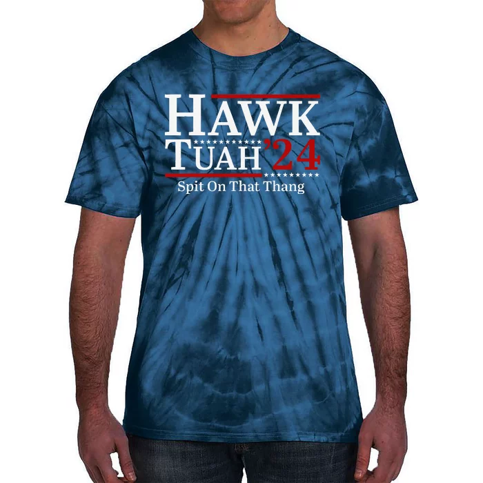 Hawk Tuahspit On That Thang 2024 Funny Viral Meme Tie-Dye T-Shirt