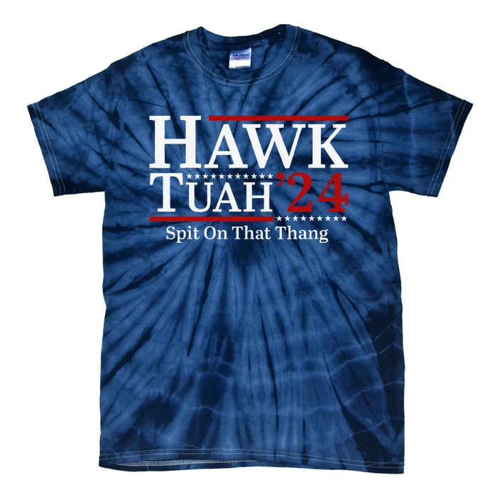 Hawk Tuahspit On That Thang 2024 Funny Viral Meme Tie-Dye T-Shirt