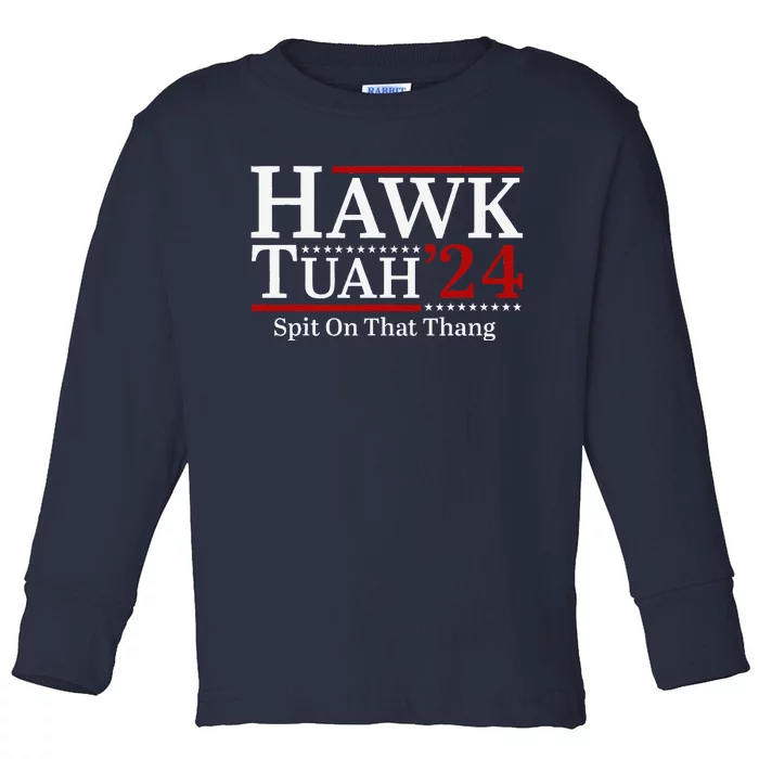 Hawk Tuahspit On That Thang 2024 Funny Viral Meme Toddler Long Sleeve Shirt