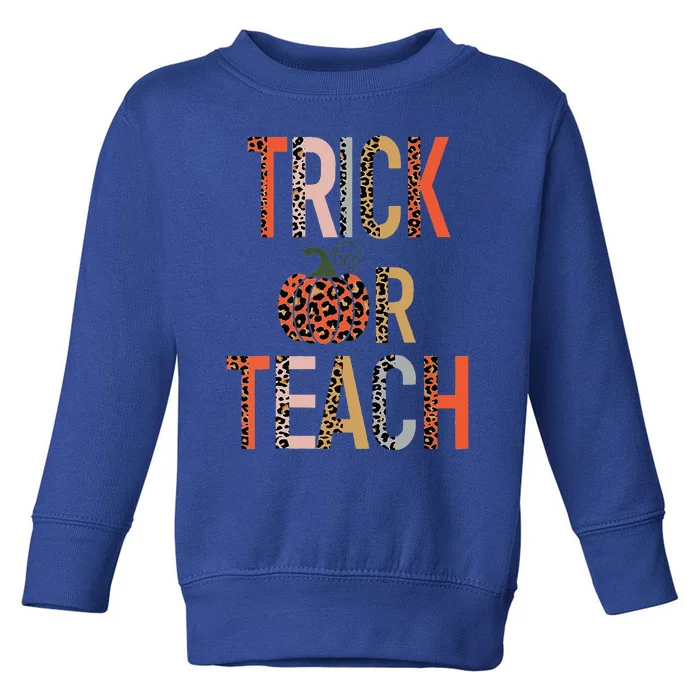 Halloween Trick Or Teach Leopard Teacher Toddler Sweatshirt